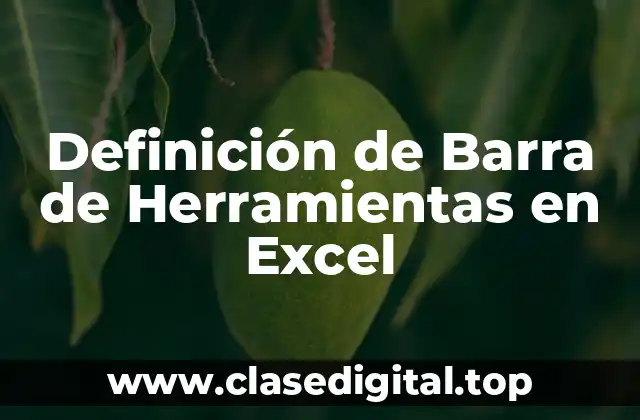 Definición técnica de Barra de Herramientas en Excel