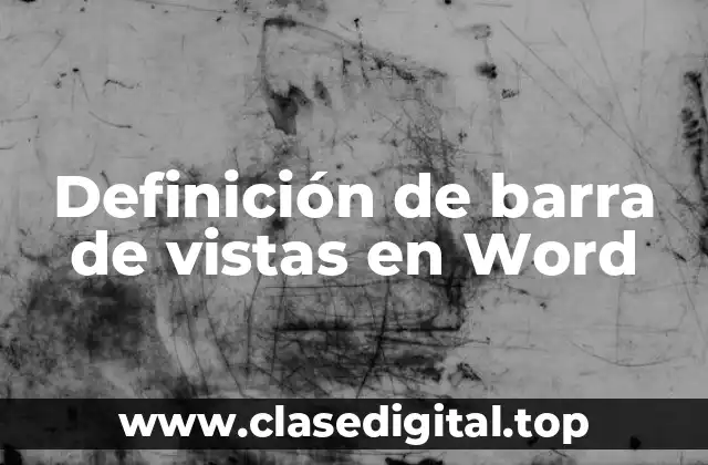 Definición de barra de vistas en Word