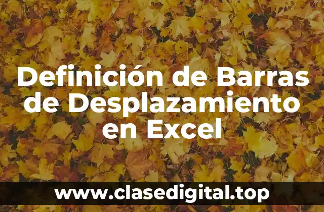 Definición técnica de una Barra de Desplazamiento en Excel