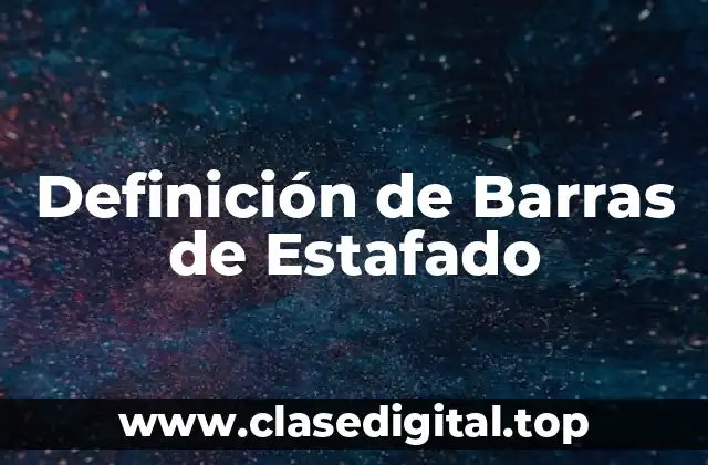 Definición técnica de barras de estafado