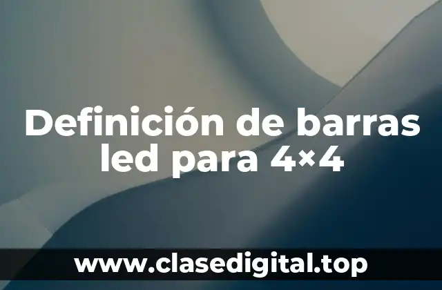 Definición de barras led para 4×4