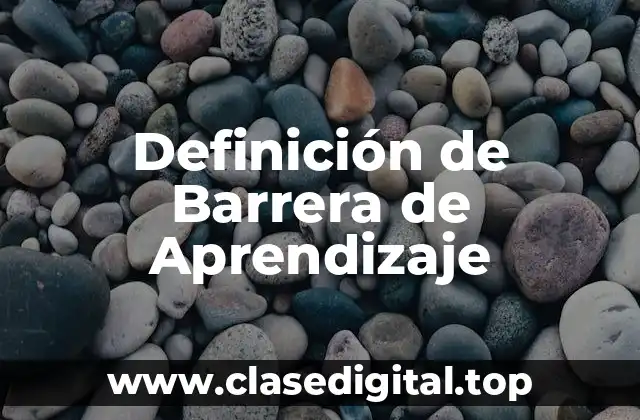 Definición técnica de Barrera de Aprendizaje