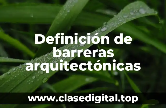 Definición de barreras arquitectónicas