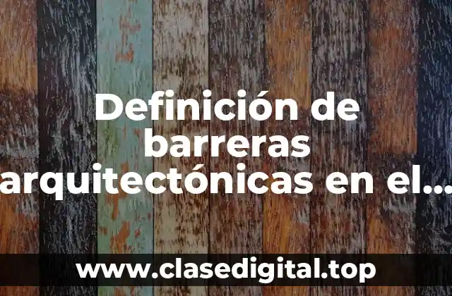 Definición de barreras arquitectónicas en el hogar de adultos