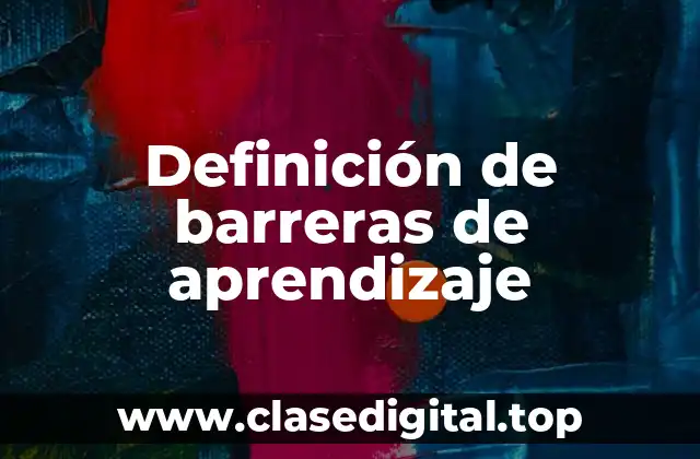 Definición técnica de barrera de aprendizaje