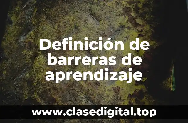 Definición de barreras de aprendizaje