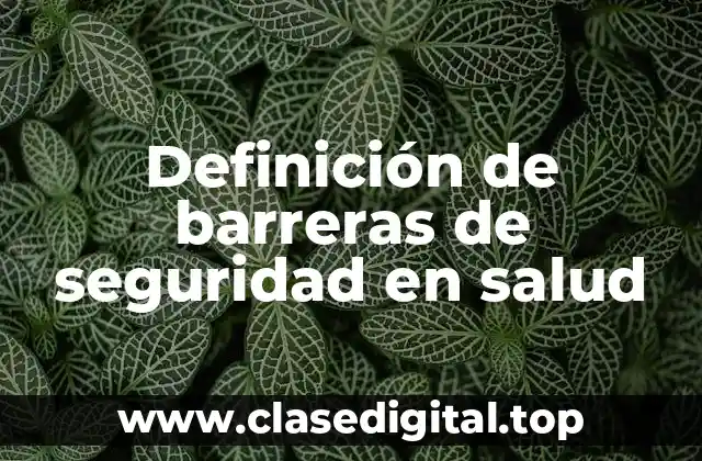 Definición de barreras de seguridad en salud