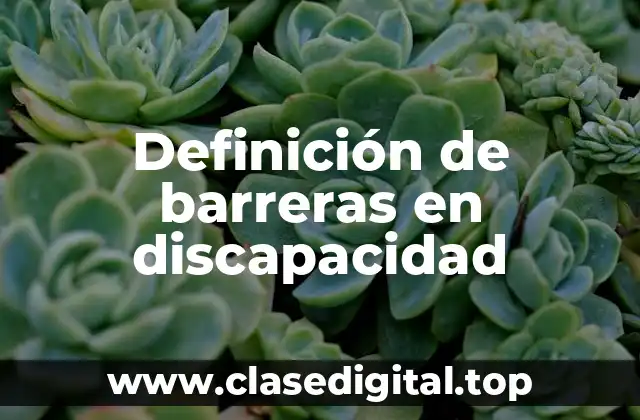 Definición de barreras en discapacidad