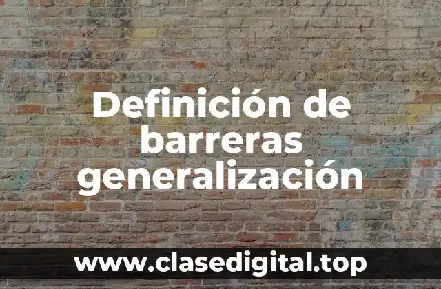 Ejemplos de barreras generalización