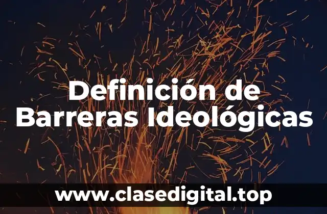 Ejemplos de barreras ideológicas