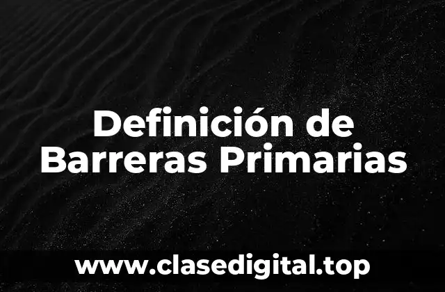 Definición de Barreras Primarias
