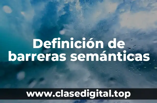 Ejemplos de barreras semánticas