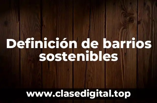 Definición de barrios sostenibles