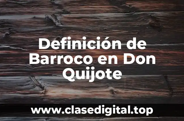 Ejemplos de Barroco en Don Quijote