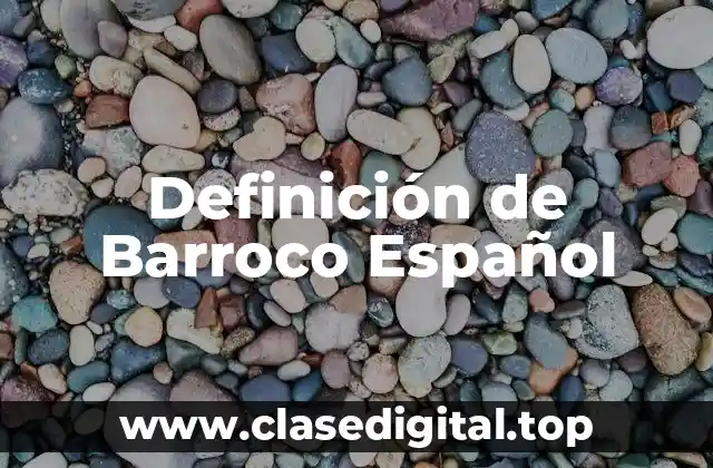 Definición de Barroco Español