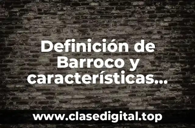 Definición de Barroco y características Yahoo
