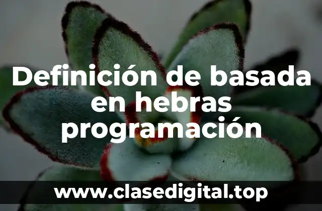 Definición de basada en hebras programación