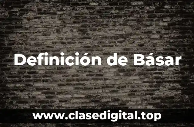 Definición técnica de Básar