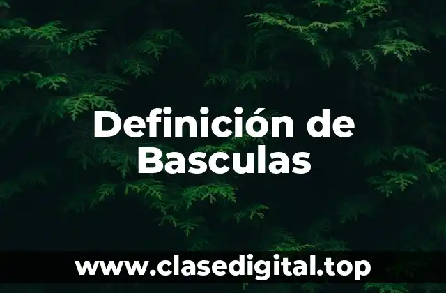 Definición de Basculas