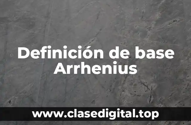 Definición de base Arrhenius