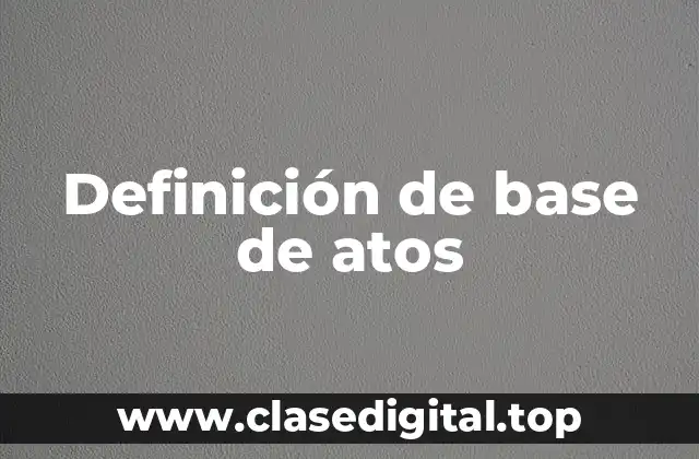Definición de base de atos