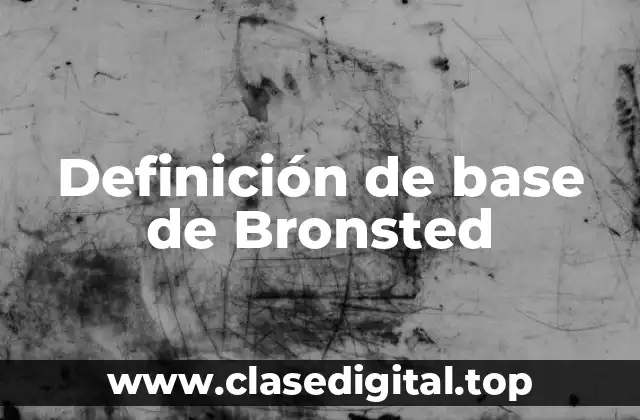 Definición de base de Bronsted