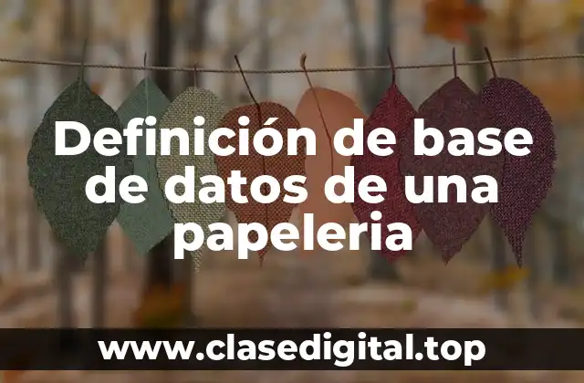 Definición de base de datos de una papeleria