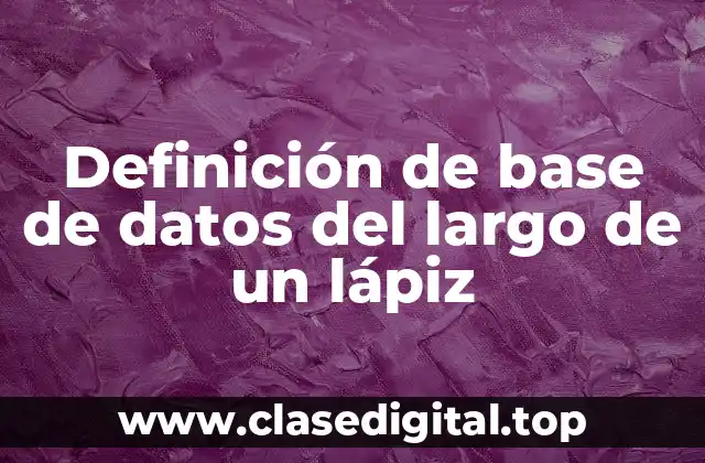 Definición de base de datos del largo de un lápiz