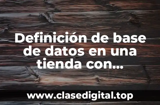 Definición de base de datos en una tienda con relaciones