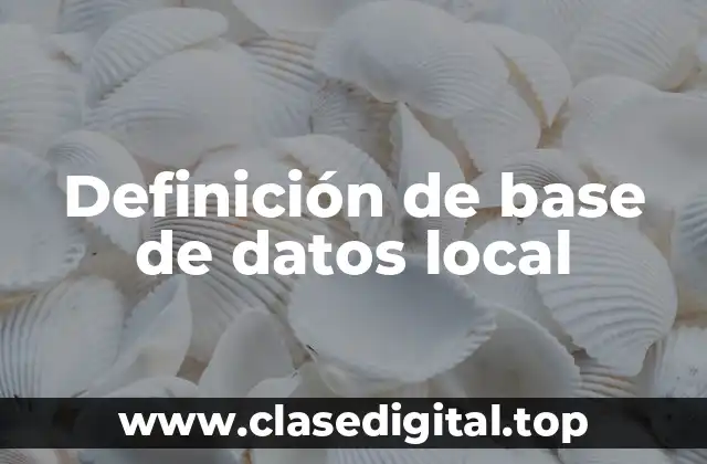 Definición de base de datos local