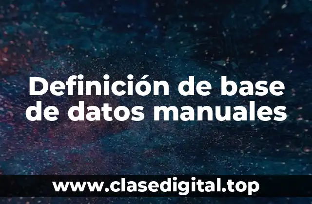 Definición de base de datos manuales