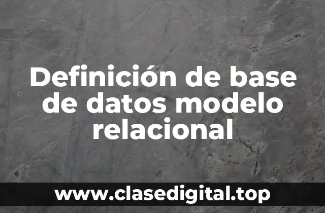 Definición de base de datos modelo relacional