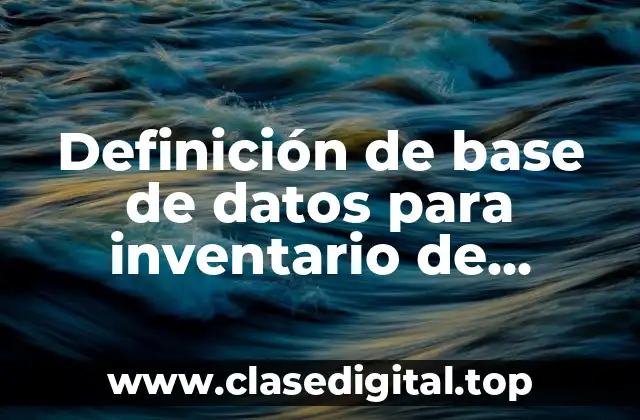 Definición de base de datos para inventario de producto