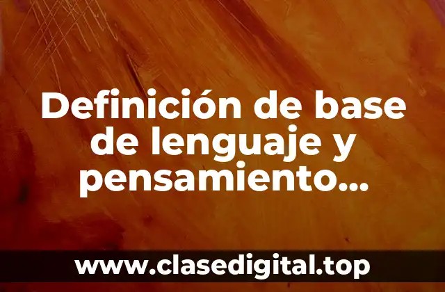 Definición de base de lenguaje y pensamiento matemático