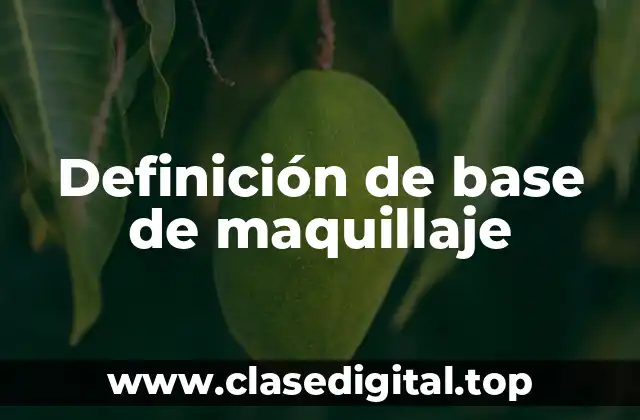 Definición de base de maquillaje