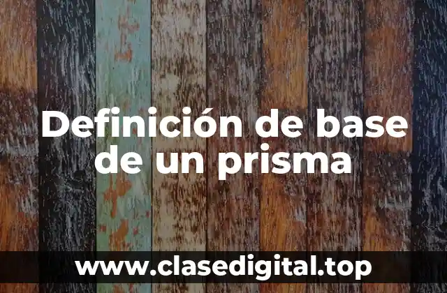 Definición de base de un prisma