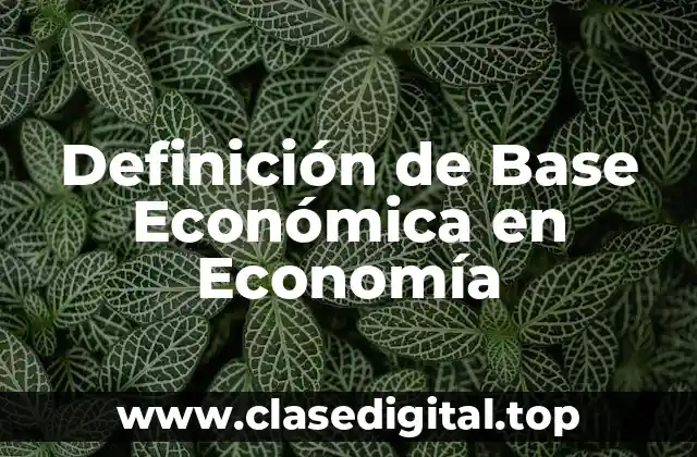 Definición de Base Económica en Economía