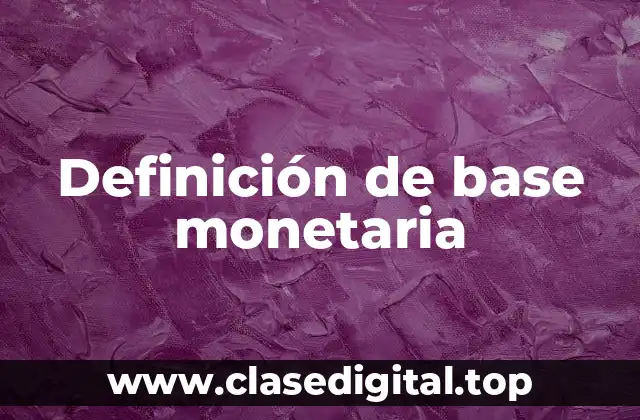 Definición de base monetaria