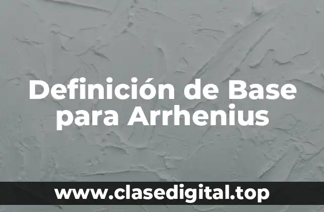 Definición de Base para Arrhenius