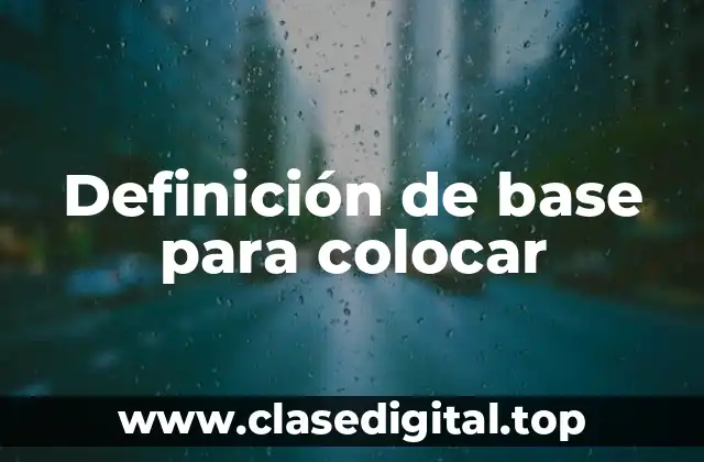 Definición de base para colocar