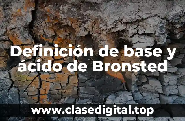 Definición de base y ácido de Bronsted