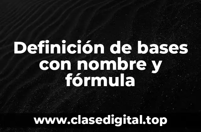 Definición de bases con nombre y fórmula