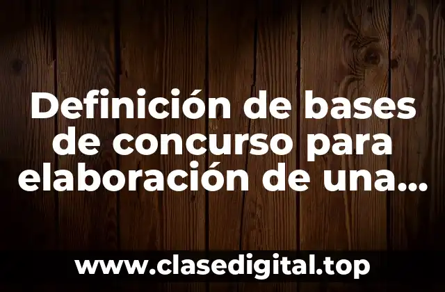 Definición de bases de concurso para elaboración de una planta