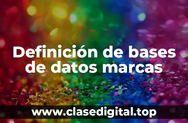 Definición de bases de datos marcas
