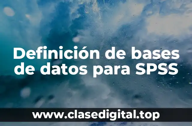 Definición de bases de datos para SPSS