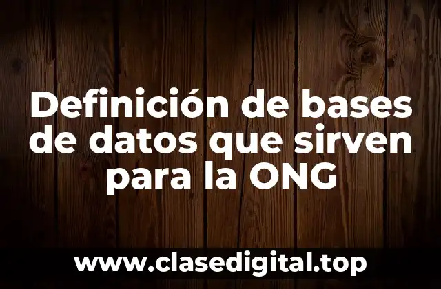 Definición de bases de datos que sirven para la ONG