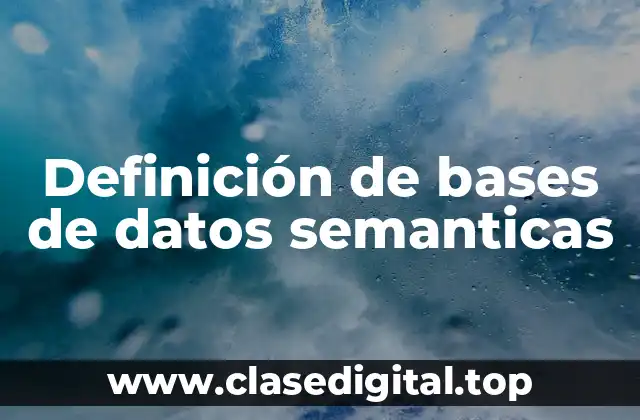 Definición de bases de datos semanticas