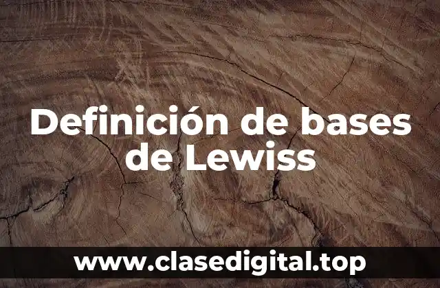 Definición de bases de Lewiss