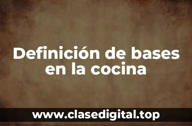 Definición de bases en la cocina