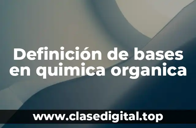 Definición de bases en quimica organica